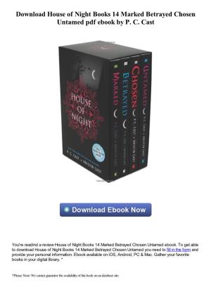Download House of Night Books 14 Marked Betrayed Chosen Untamed Pdf Ebook by P