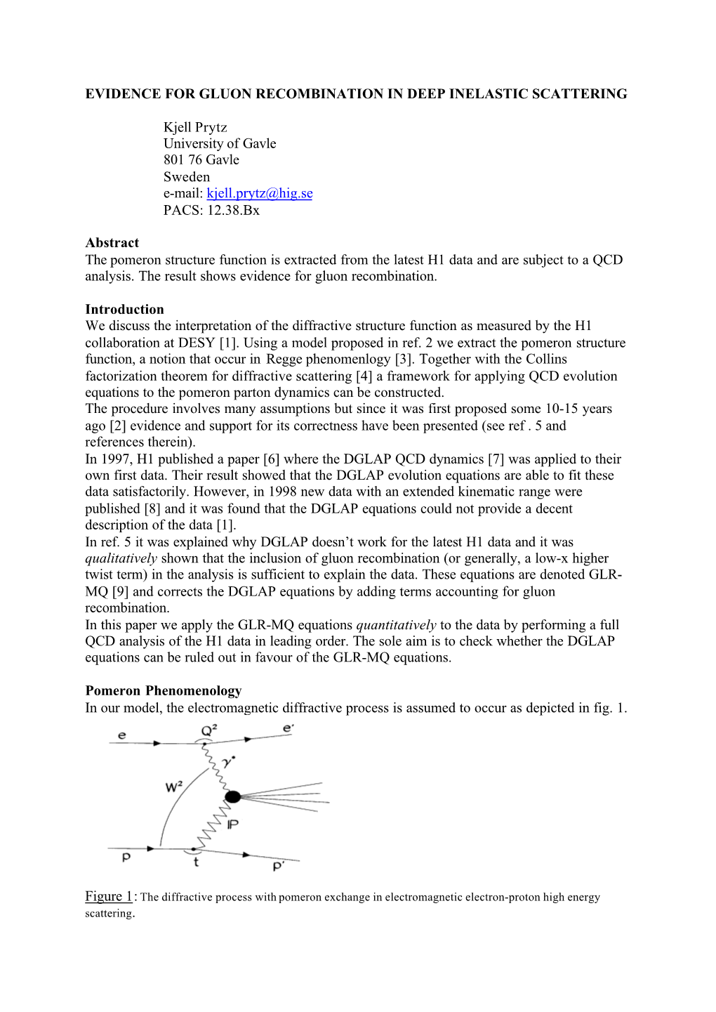 EVIDENCE for GLUON RECOMBINATION in DEEP INELASTIC SCATTERING Kjell Prytz University of Gavle 801 76 Gavle Sweden E-Mail