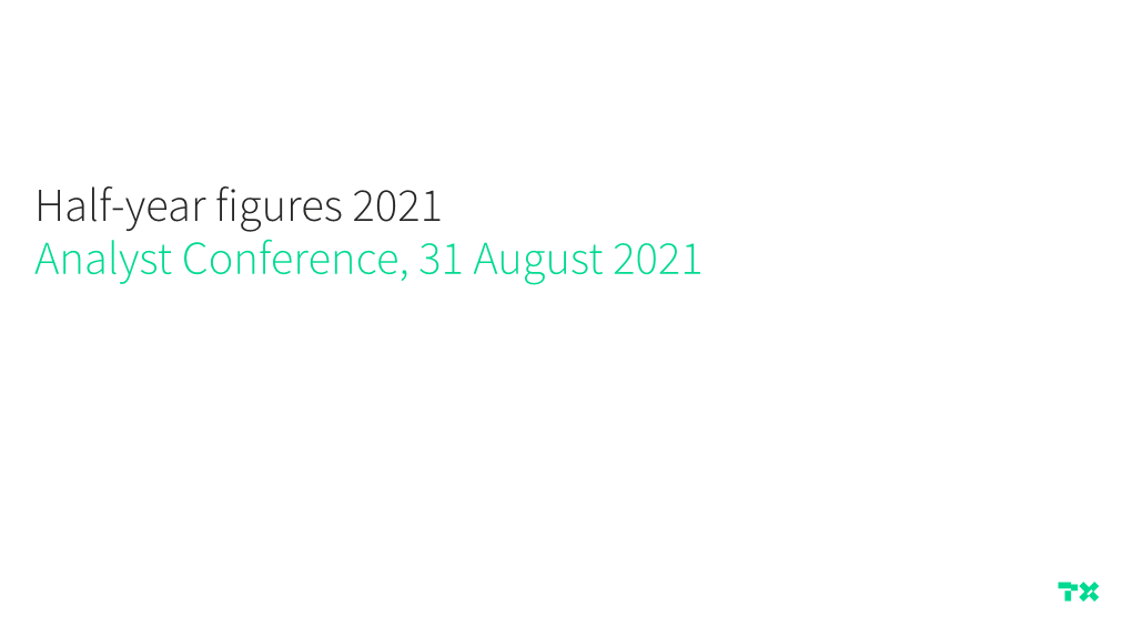 Half-Year Figures 2021 Analyst Conference, 31 August 2021 Pietro Supino Chairman & Publisher