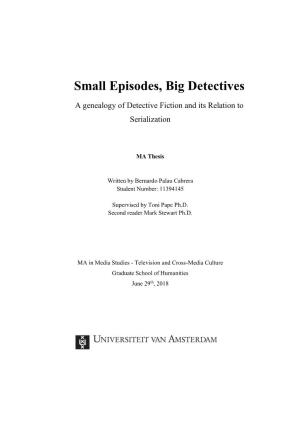 Small Episodes, Big Detectives