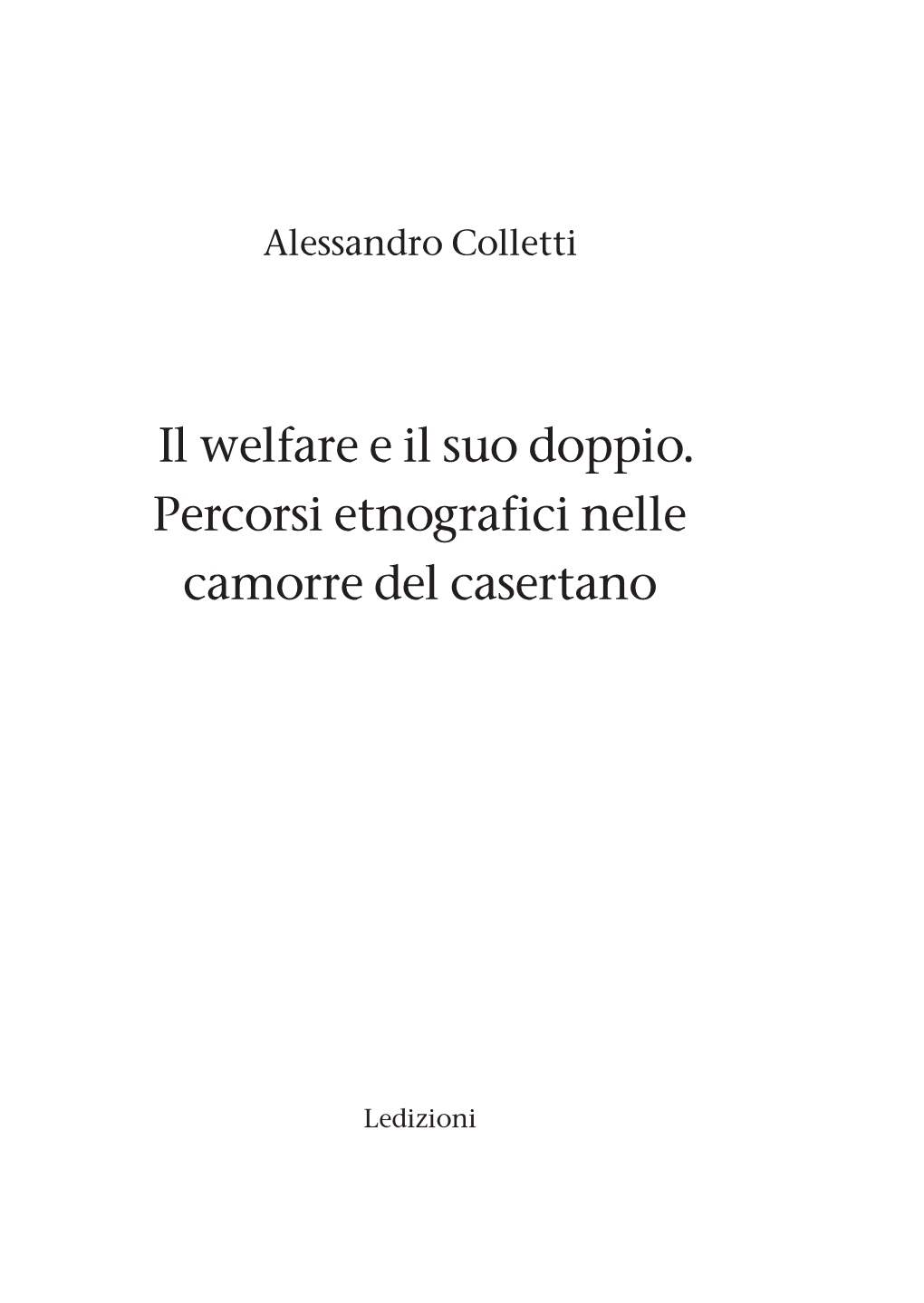 Il Welfare E Il Suo Doppio. Percorsi Etnografici Nelle Camorre Del Casertano