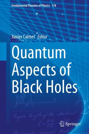 Xavier Calmet Editor Quantum Aspects of Black Holes Fundamental Theories of Physics