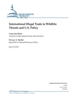 International Illegal Trade in Wildlife: Threats and U.S