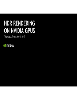 HDR RENDERING on NVIDIA GPUS Thomas J