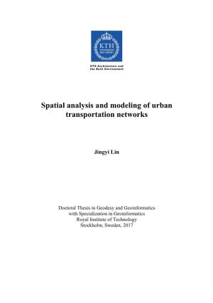 Spatial Analysis and Modeling of Urban Transportation Networks