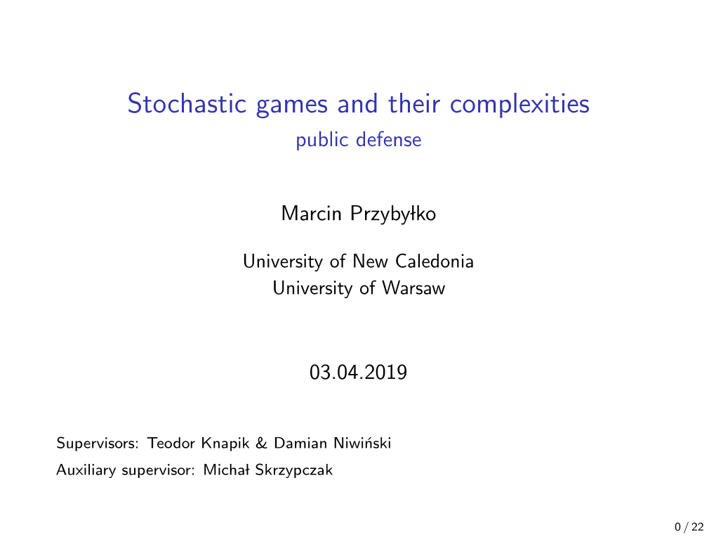 Stochastic Games and Their Complexities Public Defense
