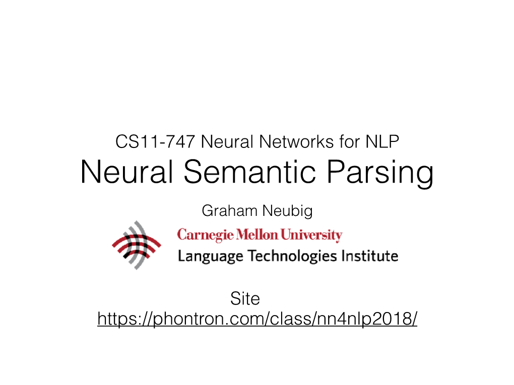 Neural Semantic Parsing Graham Neubig