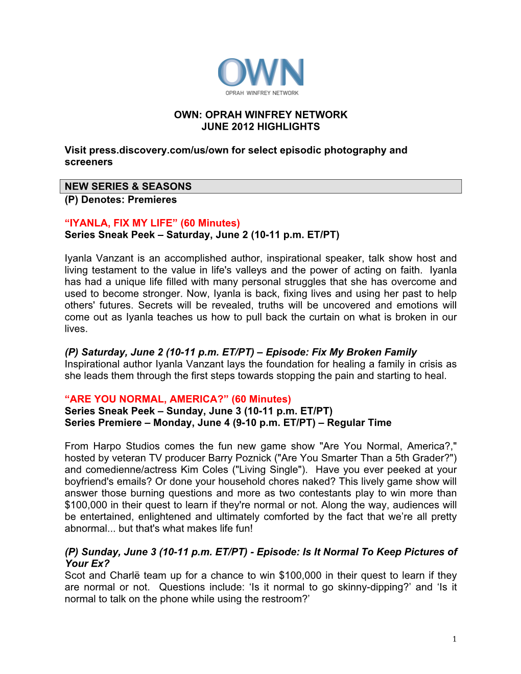 OWN: OPRAH WINFREY NETWORK JUNE 2012 HIGHLIGHTS Visit Press.Discovery.Com/Us/Own for Select Episodic Photography and Screeners