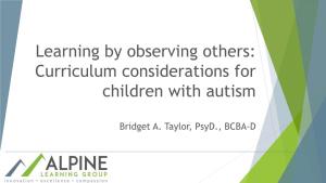 Learning by Observing Others: Curriculum Considerations for Children with Autism