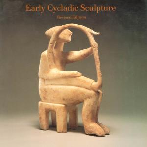Early Cycladic Sculpture: an Introduction: Revised Edition
