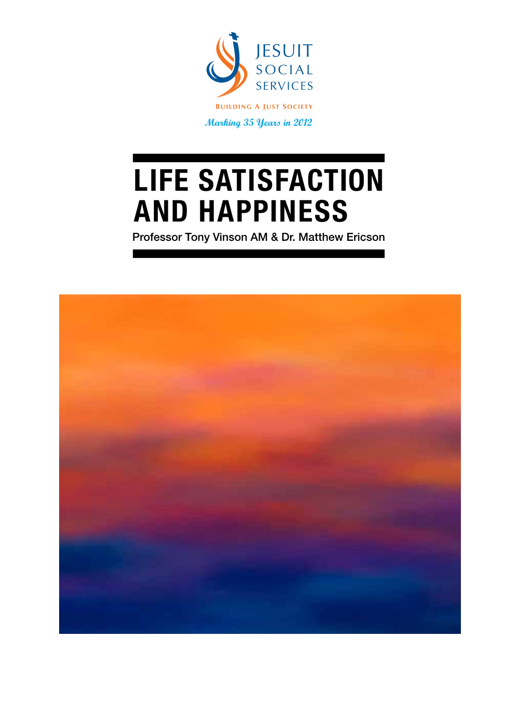 LIFE SATISFACTION and HAPPINESS Professor Tony Vinson AM & Dr