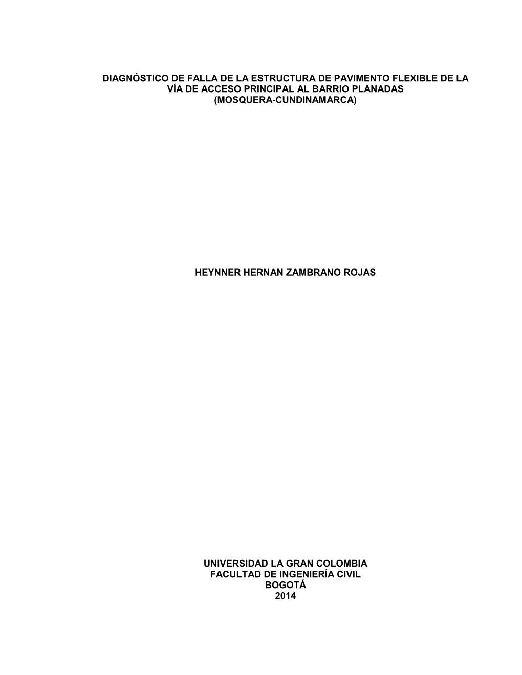 Diagnóstico De Falla De La Estructura De Pavimento Flexible De La Vía De Acceso Principal Al Barrio Planadas (Mosquera-Cundinamarca)