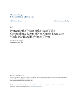 "Worst of the Worst": the Constitutional Rights of Non-Citizen Enemies in World War II and the War on Terror Lane Hannah Corrigan Claremont Mckenna College