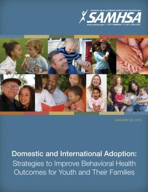 Domestic and International Adoption: Strategies to Improve Behavioral Health Outcomes for Youth and Their Families ACKNOWLEDGMENTS