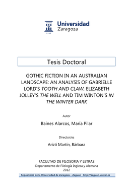 Gothic Fiction in an Australian Landscape: an Analysis of Gabrielle Lord's Tooth and Claw, Elizabeth Jolley's the Well and Tim Winton's in the Winter Dark