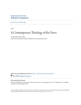 A Contemporary Theology of the Vows Sandra Marie Schneiders Jesuit School of Theology/Graduate Theological Union, Sschneiders@Scu.Edu