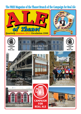 The FREE Magazine of the Thanet Branch of the Campaign for Real Ale ALE Quarterly Summer 2015 Circulation 2500