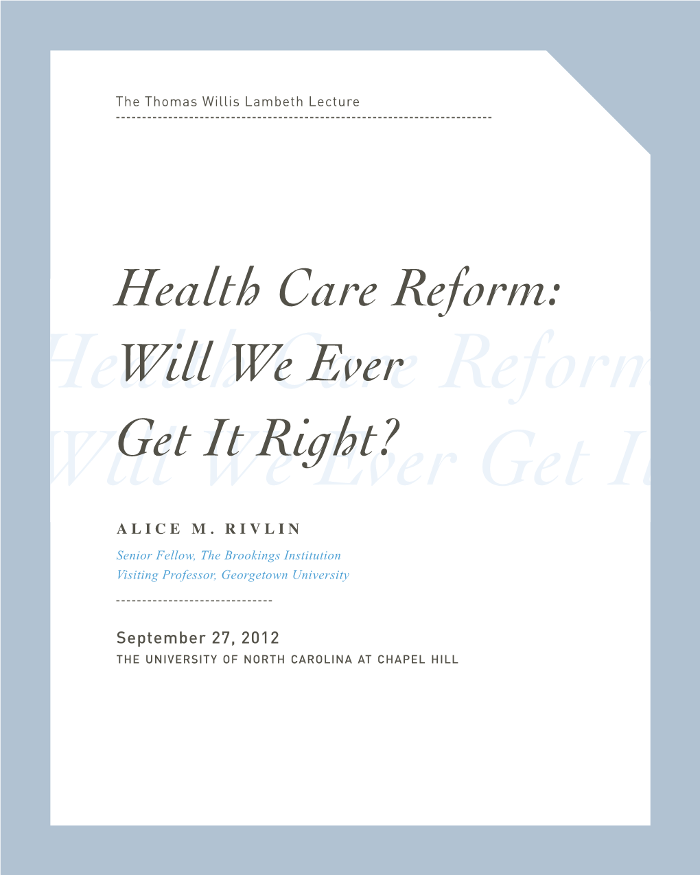 Health Care Reform: Healthwill We Care Ever Reform: Willget Weit Right? Ever Get It