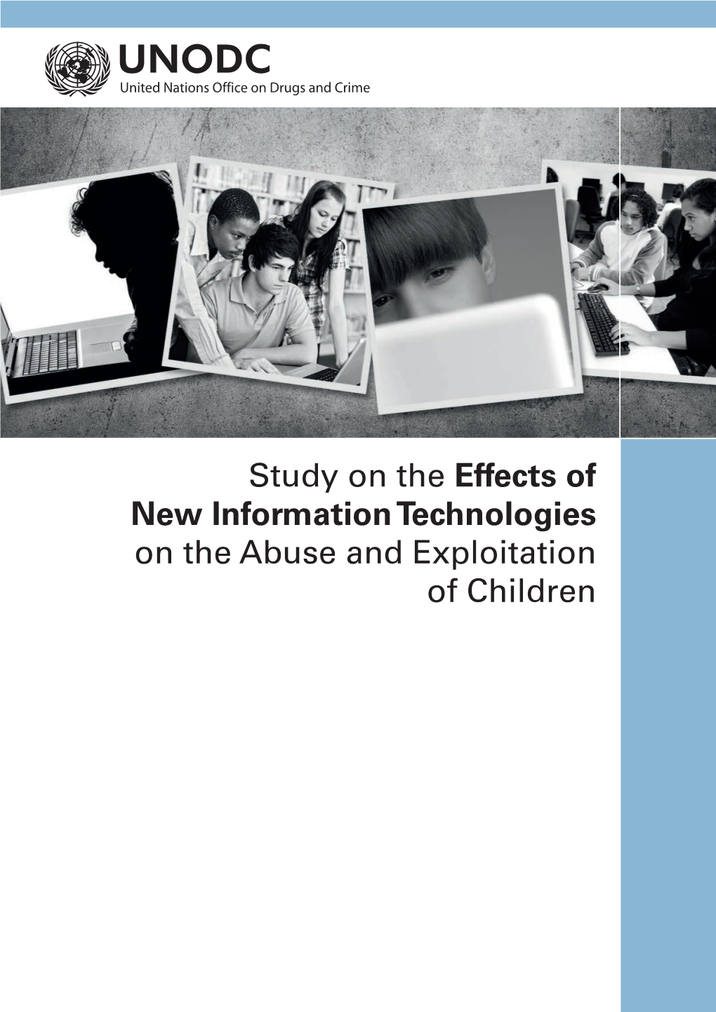 Study on the Effects of New Information Technologies on the Abuse and Exploitation of Children