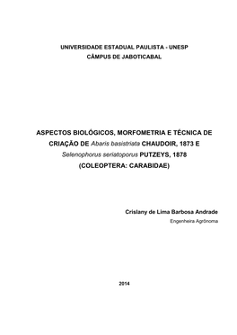 ASPECTOS BIOLÓGICOS, MORFOMETRIA E TÉCNICA DE CRIAÇÃO DE Abaris Basistriata CHAUDOIR, 1873 E Selenophorus Seriatoporus PUTZEYS, 1878 (COLEOPTERA: CARABIDAE)