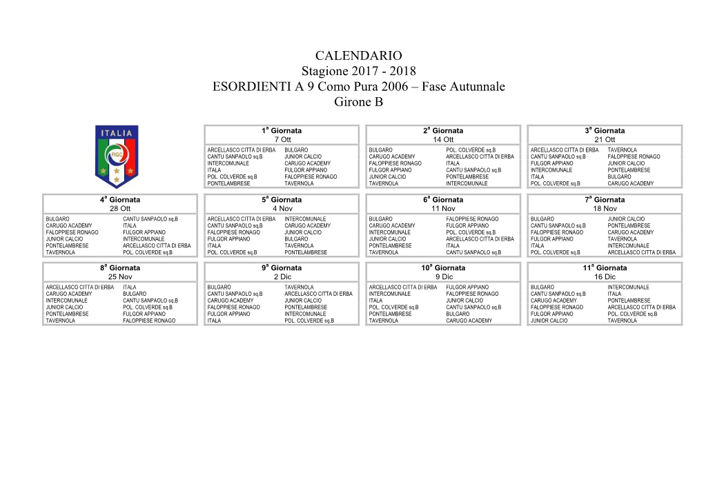 2018 ESORDIENTI a 9 Como Pura 2006 – Fase Autunnale Girone B