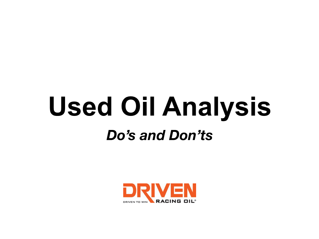 Used Oil Analysis Do’S and Don’Ts Who Am I?