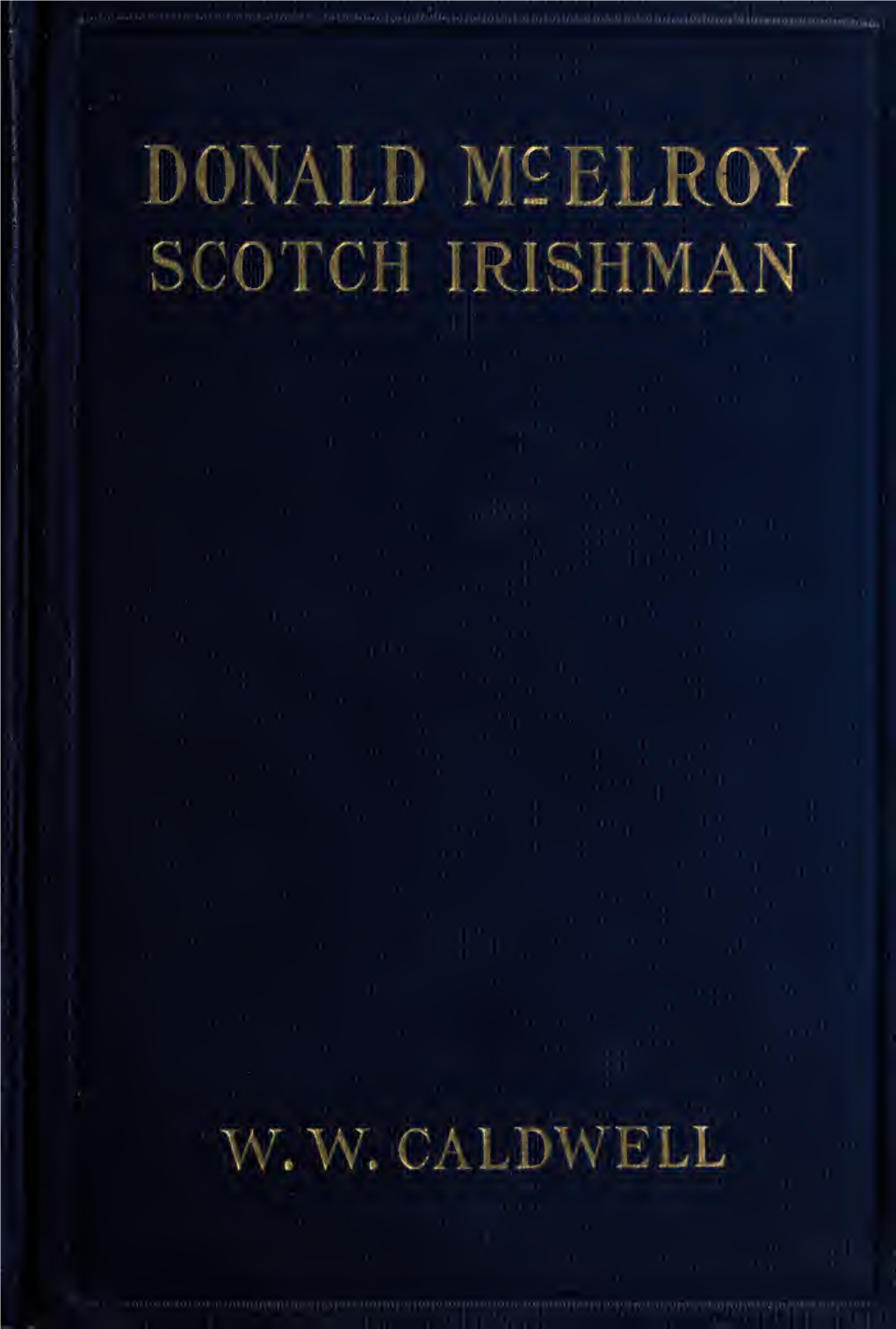 Donald Mcelroy, Scotch Irishman