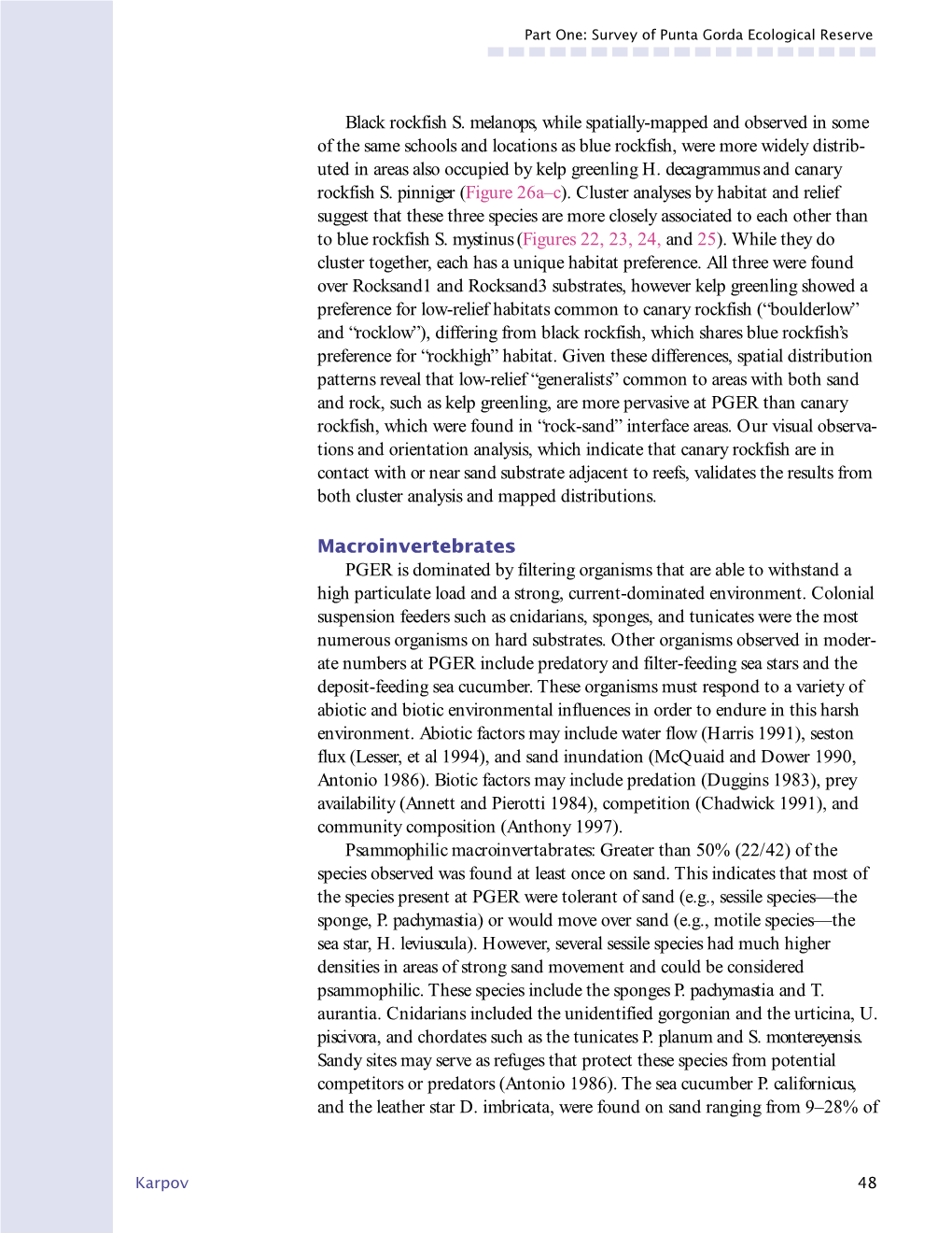 Black Rockfish S. Melanops, While Spatially-Mapped and Observed in Some of the Same Schools and Locations As Blue Rockfish, Were