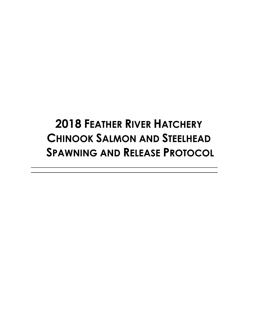 2018 Feather River Hatchery Chinook Salmon and Steelhead Spawning and Release Protocol