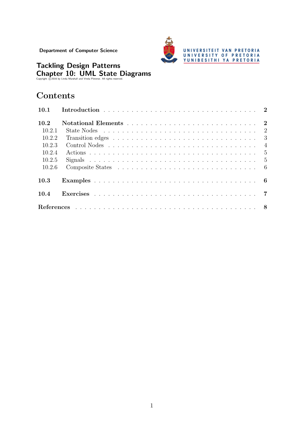 Tackling Design Patterns Chapter 10: UML State Diagrams Copyright C 2016 by Linda Marshall and Vreda Pieterse