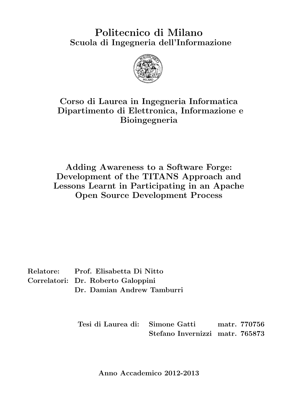 Adding Awareness to a Software Forge: Development of the TITANS Approach and Lessons Learnt in Participating in an Apache Open Source Development Process