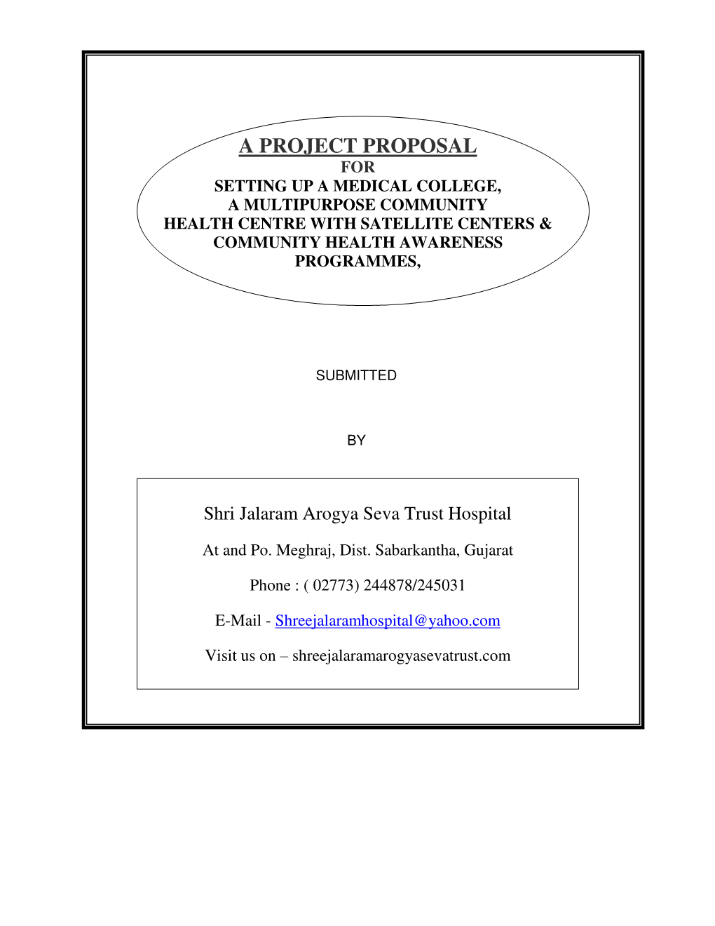 A Project Proposal for Setting up a Medical College, a Multipurpose Community Health Centre with Satellite Centers & Community Health Awareness Programmes