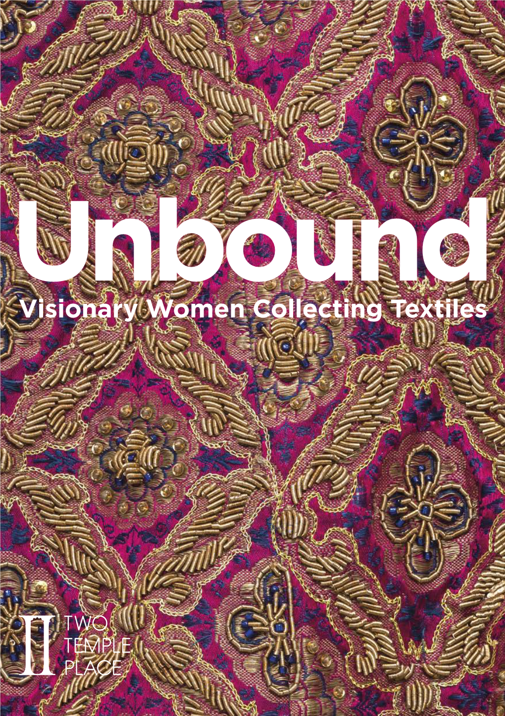 Unbound: Visionary Women Collecting Textiles