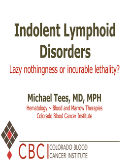 Indolent Lymphoid Disorders Lazy Nothingness Or Incurable Lethality?