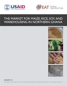 The Market for Maize, Rice, Soy, and Warehousing in Northern Ghana
