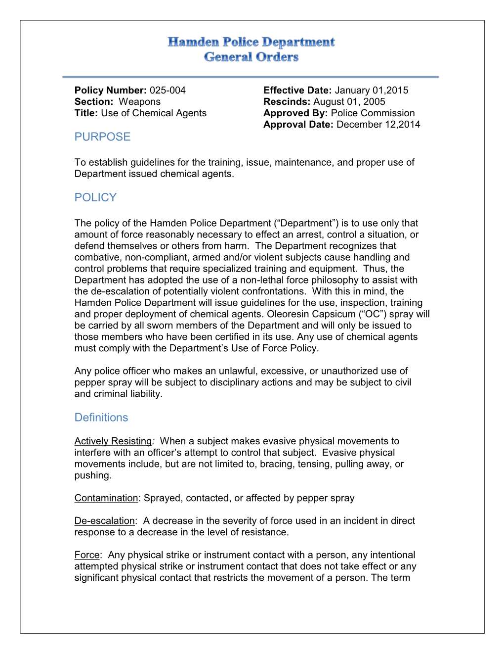 Use of Chemical Agents Approved By: Police Commission Approval Date: December 12,2014 PURPOSE