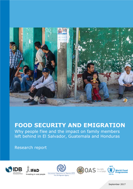 FOOD SECURITY and EMIGRATION Why People F Lee and the Impact on Family Members Left Behind in El Salvador, Guatemala and Honduras