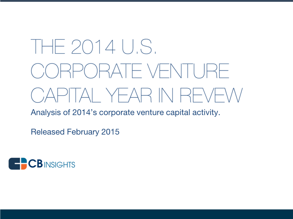 Analysis of 2014'S Corporate Venture Capital Activity. Released February 2015