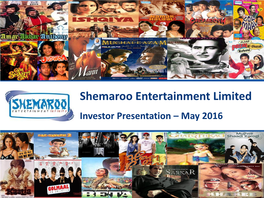 Shemaroo Entertainment Limited Investor Presentation – May 2016 Index