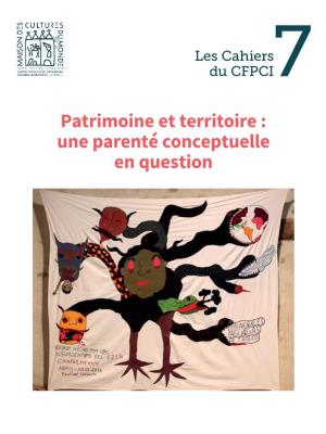 Patrimoine Et Territoire : Une Parenté Conceptuelle En Question Les Cahiers Du CFPCI