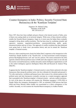 Counter-Insurgency in India: Politics, Security-Vectored State Bureaucracy & the ‘Kautilyan Template’