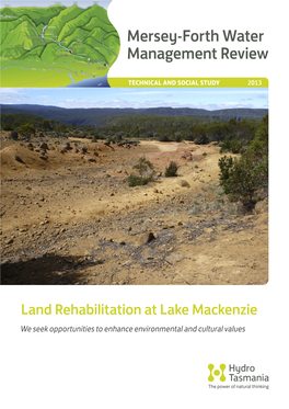 Land Rehabilitation at Lake Mackenzie We Seek Opportunities to Enhance Environmental and Cultural Values Land Rehabilitation at Lake Mackenzie