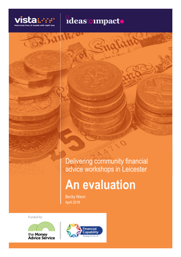 An Evaluation Becky Nixon April 2018 Delivering Community Financial Advice Workshops in Leicester an Evaluation