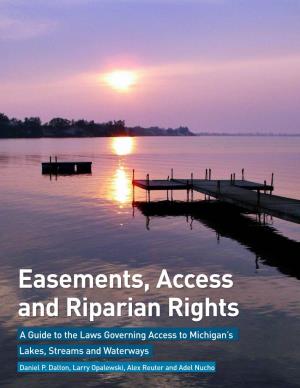 Easements, Access and Riparian Rights a Guide to the Laws Governing Access to Michigan’S Lakes, Streams and Waterways