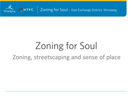 Zoning for Soul – East Exchange District, Winnipeg