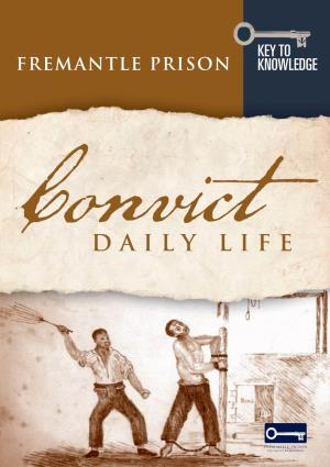 CONVICT Daily Life FREMANTLE PRISON DAILY ROUTINE