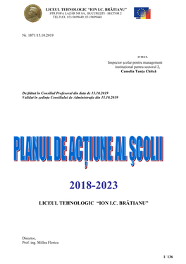 Liceul Tehnologic “Ion I.C. Brătianu” Str Popa Lazăr Nr 8A, Bucureşti - Sector 2 Tel/Fax 031/0699449; 031/0699448