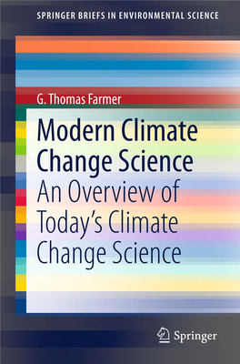 Overview of Climate Change Science, Is a Survey of What Is Chang- Ing with Our Current Global Climate