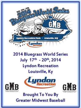 2014 Bluegrass World Series July 17Th - 20Th, 2014 Lyndon Recreation Louisville, Ky