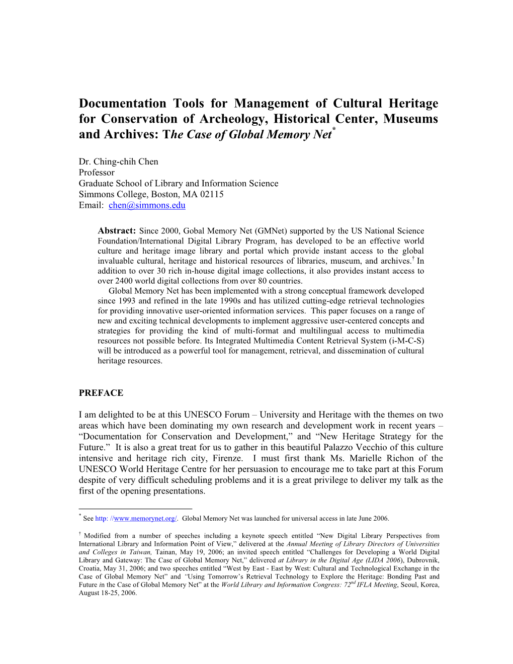 Documentation Tools for Management of Cultural Heritage for Conservation of Archeology, Historical Center, Museums and Archives: the Case of Global Memory Net*